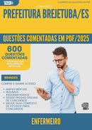 600 Questões Comentadas para Concurso Enfermeiro da Prefeitura Brejetuba Es 2025 - 600 Questões