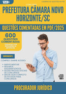 600 Questões Comentadas para Concurso Procurador Juridico Camara Novo da Prefeitura Horizonte Sc 2025 - 600 Questões