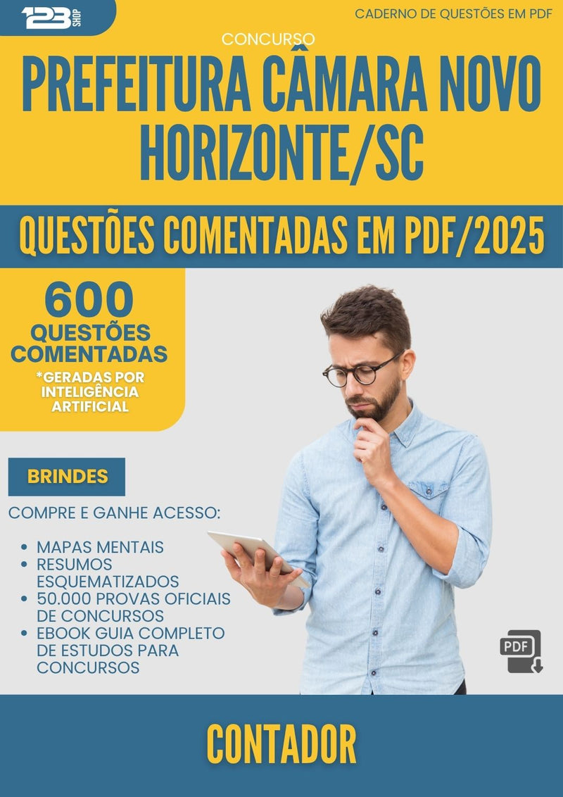 600 Questões Comentadas para Concurso Contador Camara Novo da Prefeitura Horizonte Sc 2025 - 600 Questões
