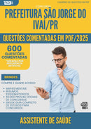 600 Questões Comentadas para Concurso Assistente De Saude Sao Jorge Do da Prefeitura Ivai Pr 2025 - 600 Questões