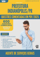 600 Questões Comentadas para Concurso Agente De Servicos Gerais da Prefeitura Indianopolis Pr 2025 - 600 Questões