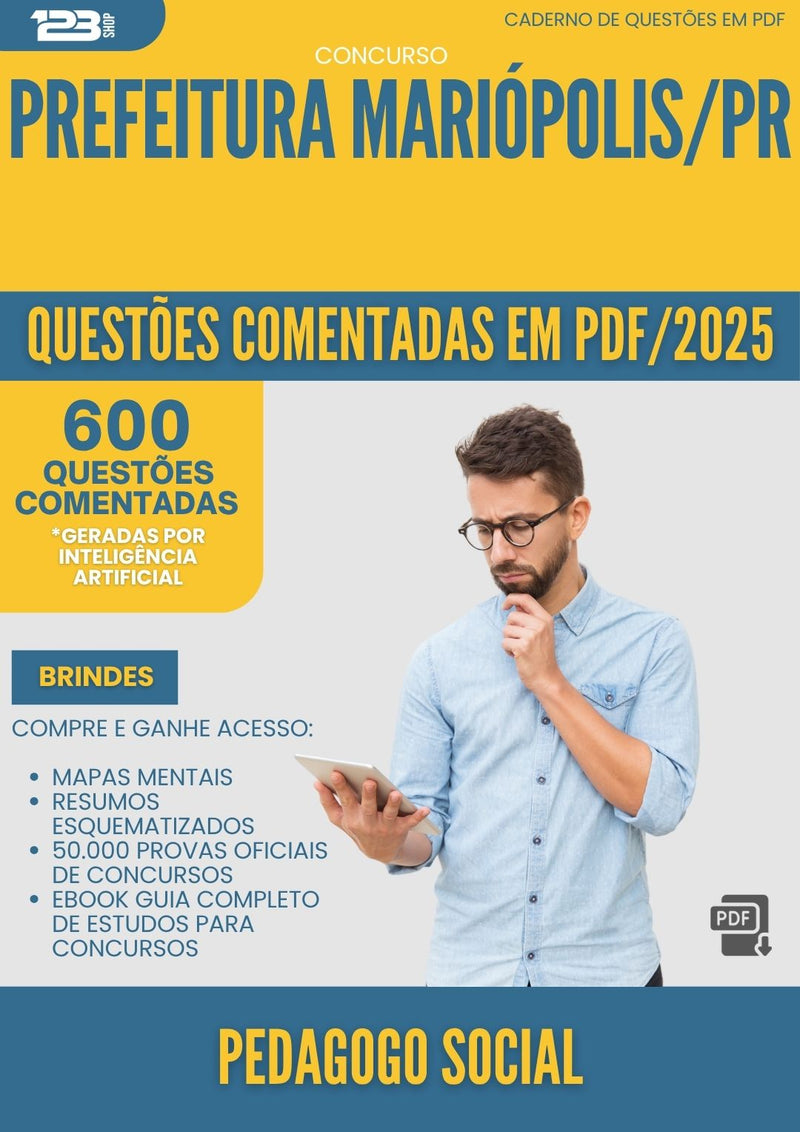 600 Questões Comentadas para Concurso Pedagogo Social da Prefeitura Mariopolis Pr 2025 - 600 Questões