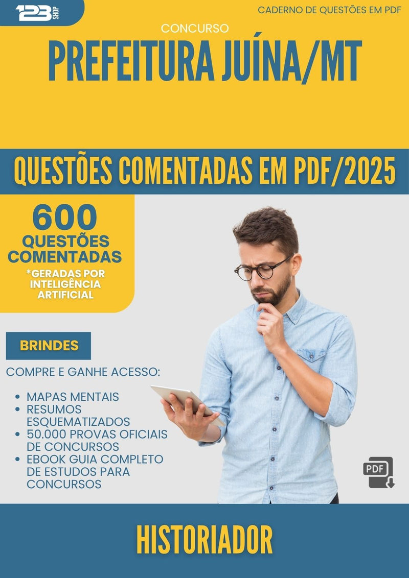 600 Questões Comentadas para Concurso Historiador da Prefeitura Juina Mt 2025 - 600 Questões
