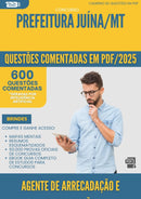 600 Questões Comentadas para Concurso Agente De Arrecadacao E Fiscalizacao da Prefeitura Juina Mt 2025 - 600 Questões