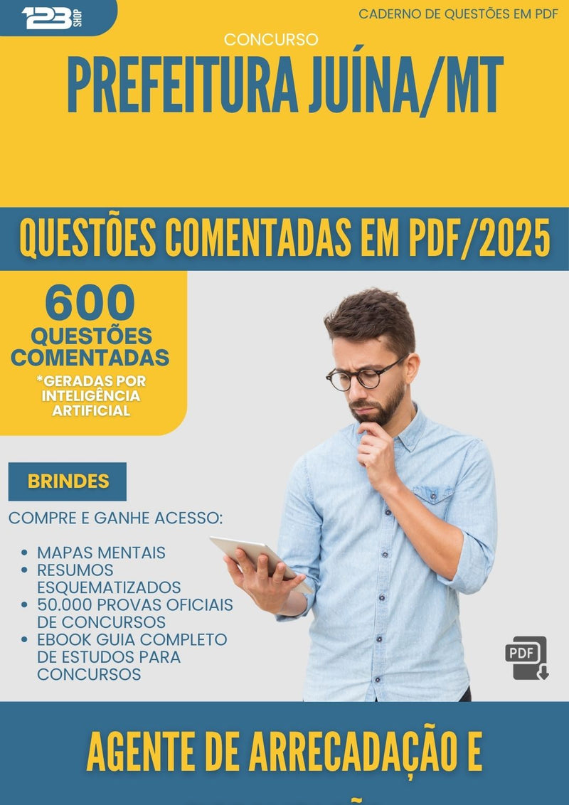 600 Questões Comentadas para Concurso Agente De Arrecadacao E Fiscalizacao da Prefeitura Juina Mt 2025 - 600 Questões
