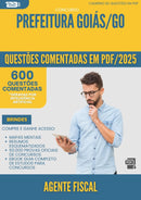 600 Questões Comentadas para Concurso Agente Fiscal da Prefeitura Goias Go 2025 - 600 Questões