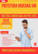 800 Questões Comentadas para Concurso Professor Ensino Fundamental I da Prefeitura Urucara Am 2025 - 800 Questões