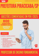 800 Questões Comentadas para Concurso Professor De Ensino Fundamental da Prefeitura Piracicaba Sp 2025 - 800 Questões