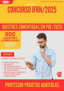 800 Questões Comentadas para Concurso Professor Projetos Agricolas Ifrn 2025 - 800 Questões