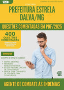 400 Questões Comentadas para Concurso Agente De Combate As Endemias da Prefeitura Estrela Dalva Mg 2025 - 400 Questões