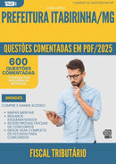 600 Questões Comentadas para Concurso Fiscal Tributario da Prefeitura Itabirinha Mg 2025 - 600 Questões
