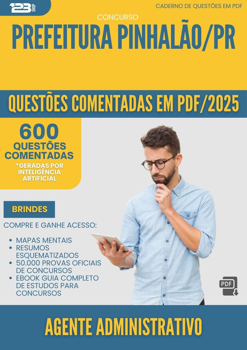 600 Questões Comentadas para Concurso Agente Administrativo da Prefeitura Pinhalao Pr 2025 - 600 Questões