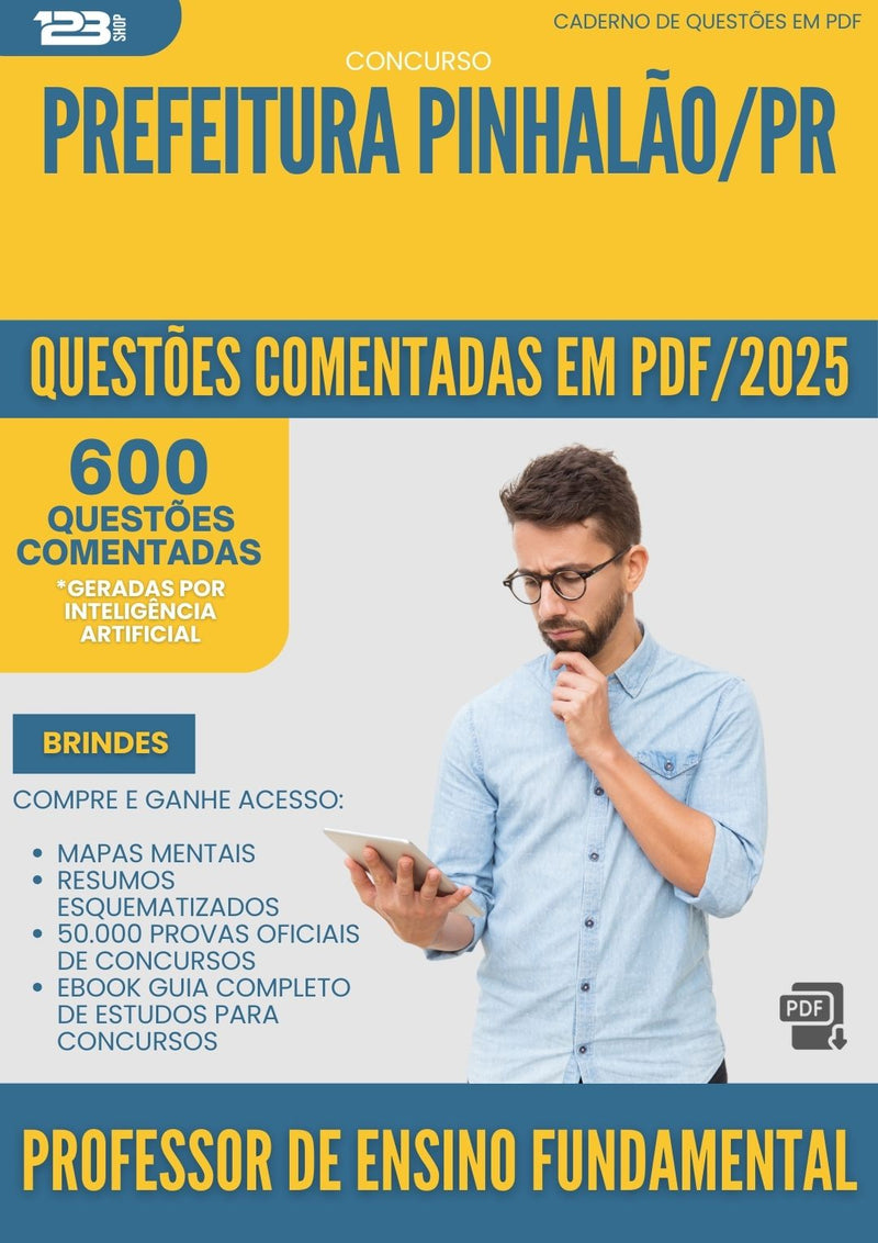 600 Questões Comentadas para Concurso Professor De Ensino Fundamental da Prefeitura Pinhalao Pr 2025 - 600 Questões