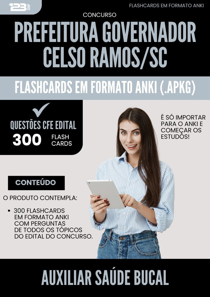 Flashcards para Concurso Auxiliar Saude Bucal Governador da Prefeitura Celso Ramos Sc 2025 - 300 Flashcards de Acordo com Edital