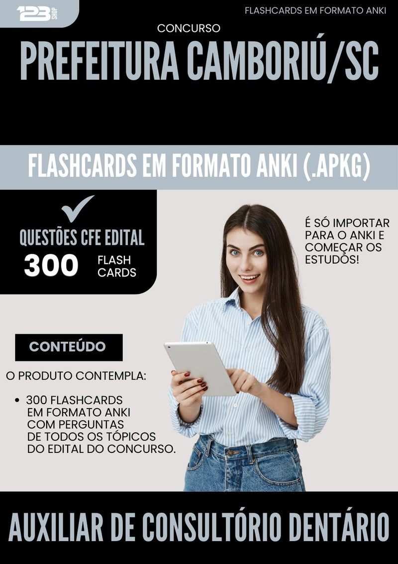 Flashcards para Concurso Auxiliar De Consultorio Dentario da Prefeitura Camboriu Sc 2025 - 300 Flashcards de Acordo com Edital