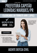 Flashcards para Concurso Agente Defesa Civil da Prefeitura Capitao Leonidas Marques Pr 2025 - 300 Flashcards de Acordo com Edital