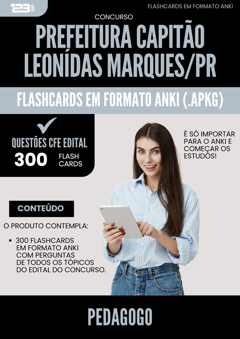 Flashcards para Concurso Pedagogo da Prefeitura Capitao Leonidas Marques Pr 2025 - 300 Flashcards de Acordo com Edital