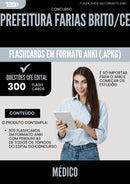 Flashcards para Concurso Medico da Prefeitura Farias Brito Ce 2025 - 300 Flashcards de Acordo com Edital