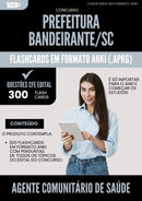 Flashcards para Concurso Agente Comunitario De Saude da Prefeitura Bandeirante Sc 2025 - 300 Flashcards de Acordo com Edital