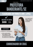 Flashcards para Concurso Coordenador Do Cras da Prefeitura Bandeirante Sc 2025 - 300 Flashcards de Acordo com Edital