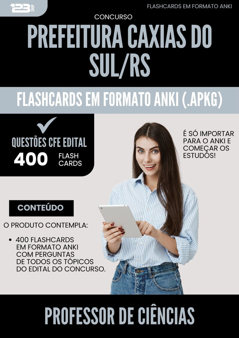 Flashcards para Concurso Professor De Ciencias da Prefeitura Caxias Do Sul Rs 2025 - 400 Flashcards de Acordo com Edital