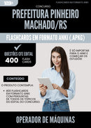 Flashcards para Concurso Operador Maquinas Pinheiro da Prefeitura Machado Rs 2025 - 400 Flashcards de Acordo com Edital
