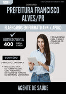 Flashcards para Concurso Agente De Saude da Prefeitura Francisco Alves Pr 2025 - 400 Flashcards de Acordo com Edital