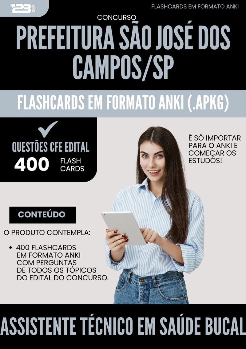 Flashcards para Concurso Assistente Tecnico Em Saude Bucal da Prefeitura Sao Jose Dos Campos Sp 2025 - 400 Flashcards de Acordo com Edital