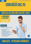 Apostila de Questões para Concurso Analista Patologia Cirurgica Ghc Rj 2025 - Mais de 1.500 Questões