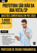 1000 Questões Comentadas para Concurso Professor De Ensino Fundamental Sao Joao Da da Prefeitura Boa Vista Sp 2025 - 1000 Questões
