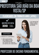 Flashcards para Concurso Apostila Professor De Ensino Fundamental Sao Joao Da da Prefeitura Boa Vista Sp 2025 - 300 Flashcards de Acordo com Edital