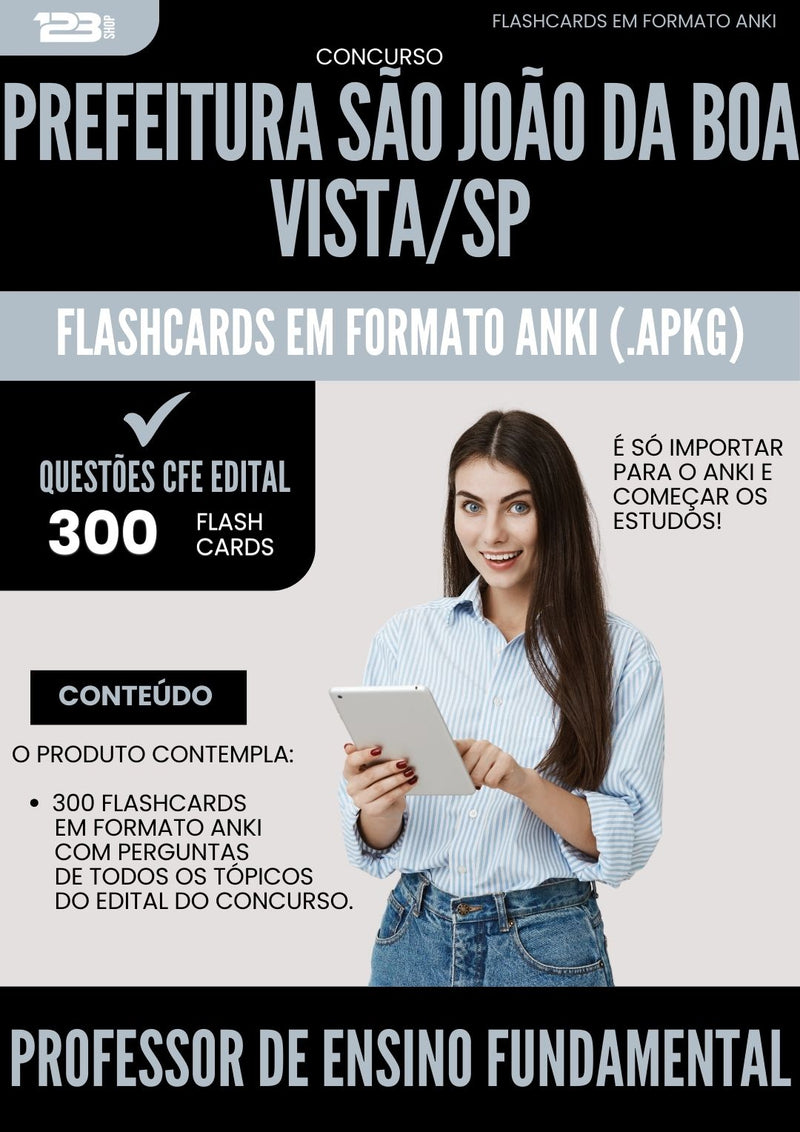 Flashcards para Concurso Apostila Professor De Ensino Fundamental Sao Joao Da da Prefeitura Boa Vista Sp 2025 - 300 Flashcards de Acordo com Edital