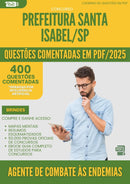 400 Questões Comentadas para Concurso Agente De Combate As Endemias da Prefeitura Santa Isabel Sp 2025 - 400 Questões
