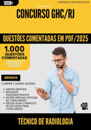 1000 Questões Comentadas para Concurso Tecnico De Radiologia Ghc Rj 2025 - 1000 Questões