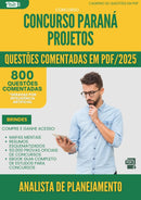1000 Questões Comentadas para Concurso Analista De Planejamento da Prefeitura Parana Projetos 2025 - 800 Questões