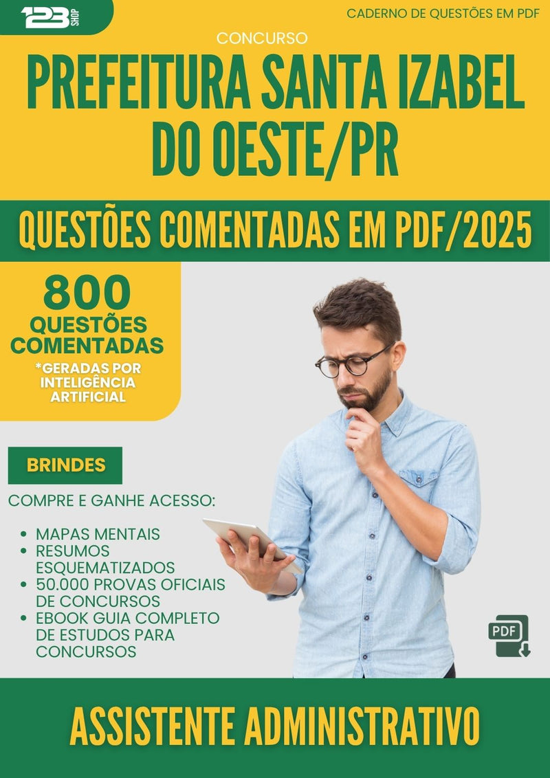 1000 Questões Comentadas para Concurso Assistente Administrativo da Prefeitura Santa Izabel Do Oeste Pr 2025 - 800 Questões