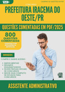 1000 Questões Comentadas para Concurso Assistente Administrativo da Prefeitura Iracema Do Oeste Pr 2025 - 800 Questões