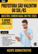1000 Questões Comentadas para Concurso Agente Administrativo da Prefeitura Sao Valentim Do Sul Rs 2025 - 1000 Questões