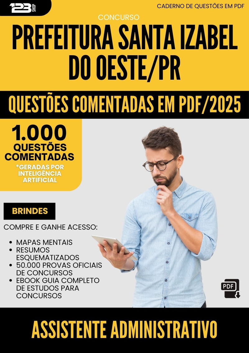 1000 Questões Comentadas para Concurso Assistente Administrativo da Prefeitura Santa Izabel Do Oeste Pr 2025 - 1000 Questões