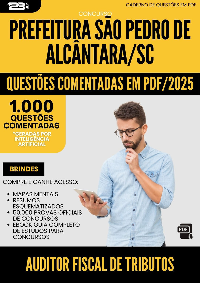 1000 Questões Comentadas para Concurso Auditor Fiscal De Tributos Sao Pedro De da Prefeitura Alcantara Sc 2025 - 1000 Questões