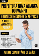 1000 Questões Comentadas para Concurso Agente Comunitario De Saude Nova da Prefeitura Alianca Do Ivai Pr 2025 - 1000 Questões