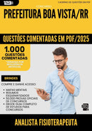1000 Questões Comentadas para Concurso Analista Fisioterapeuta da Prefeitura Boa Vista Rr 2025 - 1000 Questões