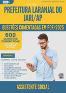 1000 Questões Comentadas para Concurso Assistente Social Laranjal Do da Prefeitura Jari Ap 2025 - 600 Questões