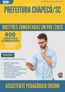 1000 Questões Comentadas para Concurso Assistente Pedagogico Ensino Fundamental da Prefeitura Chapeco Sc 2025 - 600 Questões
