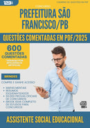 1000 Questões Comentadas para Concurso Assistente Social Educacional da Prefeitura Sao Francisco Pb 2025 - 600 Questões