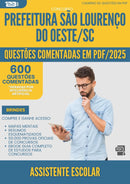 1000 Questões Comentadas para Concurso Assistente Escolar da Prefeitura Sao Lourenco Do Oeste Sc 2025 - 600 Questões