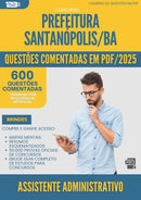 1000 Questões Comentadas para Concurso Assistente Administrativo da Prefeitura Santanopolis Ba 2025 - 600 Questões