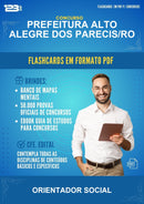 Flashcards em PDF para o Concurso Prefeitura Alto Alegre dos Parecis/RO para Orientador Social - 1000 Flashcards