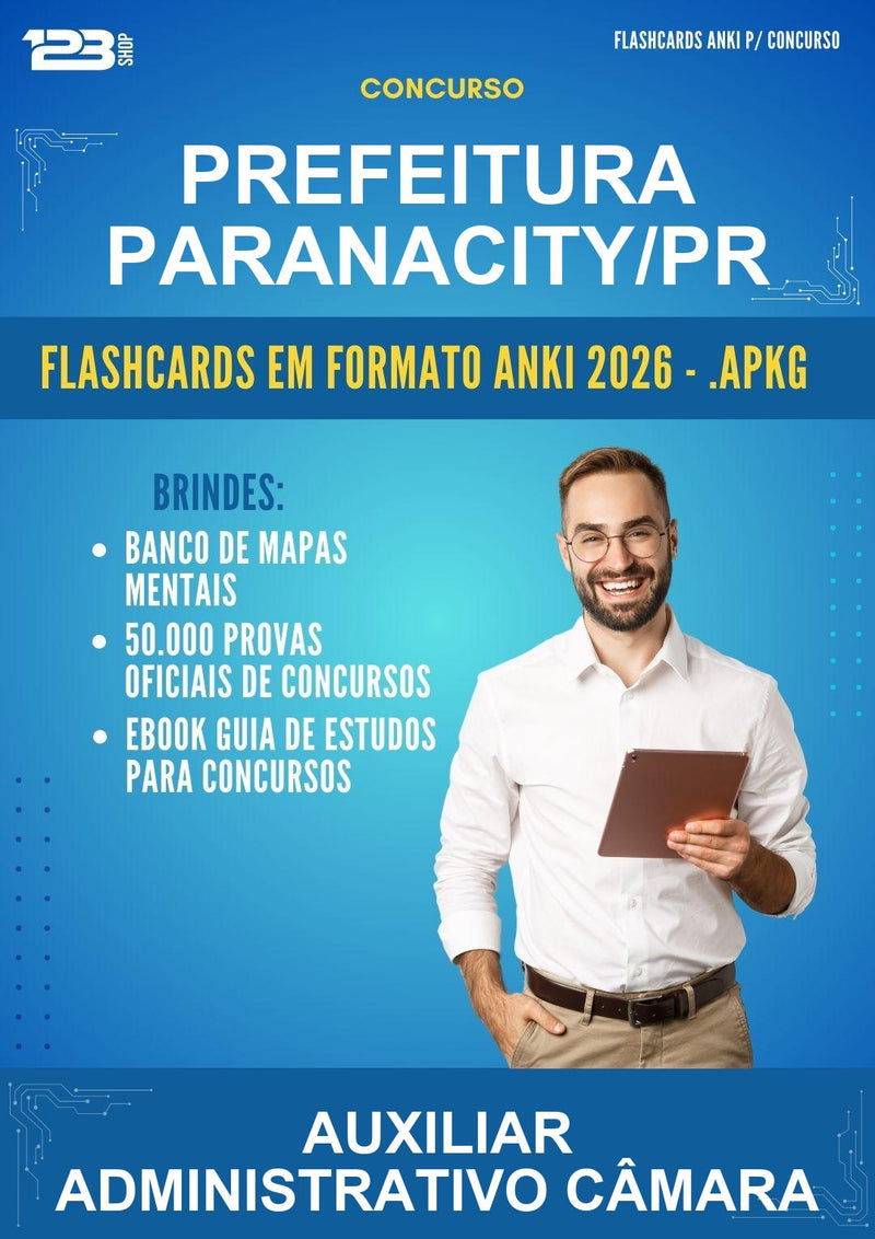 Flashcards Anki para o Concurso Prefeitura Paranacity/PR para Auxiliar Administrativo Câmara - 400 Flashcards