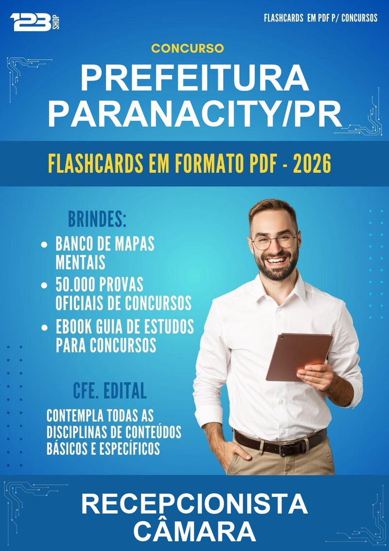 Flashcards em PDF para o Concurso Prefeitura Paranacity/PR para Recepcionista Câmara - 400 Flashcards